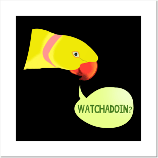 WATCHADOIN? - yellow indian ringneck Posters and Art